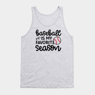 Baseball Is My Favorite Season Baseball Player Mom Cute Funny Tank Top